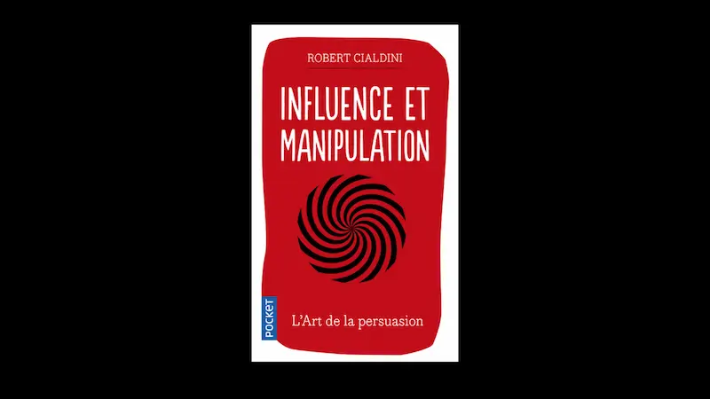 Influence et Manipulation. Robert B. Cialdini